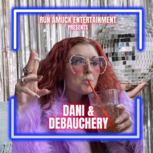 Dani & Debauchery — August 9, 2026